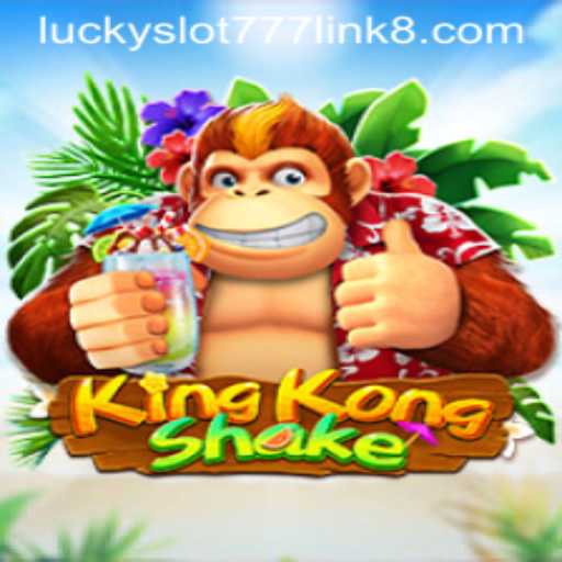 Exploring KingKongShake: A New Adventure with Lucky Slot 777 Link