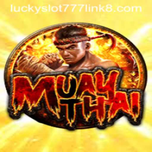 MuayThai: The Cultural and Virtual Evolution Through Lucky Slot 777 Link