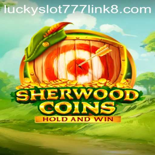 Exploring SherwoodCoins: The Game and Its Exciting Feature 'Lucky Slot 777 Link'