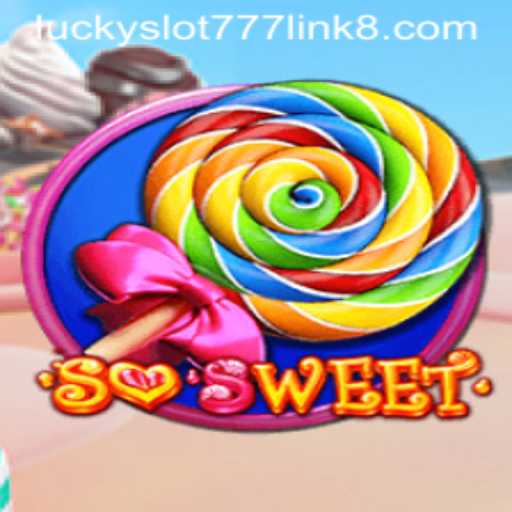 Dive Into the World of SoSweet and Discover the Thrills of Lucky Slot 777 Link
