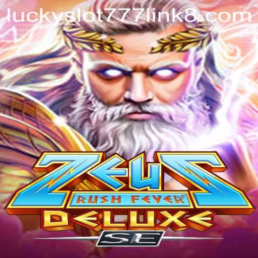 Unveiling the Thrills of ZeusRushFeverDeluxeSE: A Deep Dive into Lucky Slot 777 Link